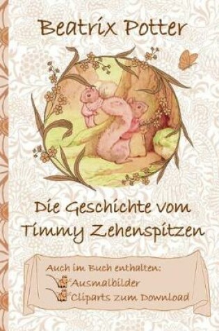Cover of Die Geschichte von Timmy Zehenspitzen (inklusive Ausmalbilder und Cliparts zum Download)