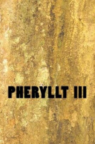Cover of Pheryllt 3