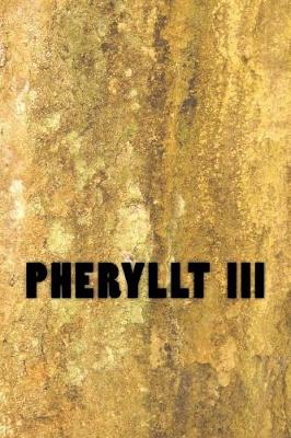 Book cover for Pheryllt 3