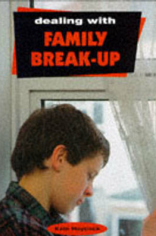 Cover of Dealing With Family Break-Up