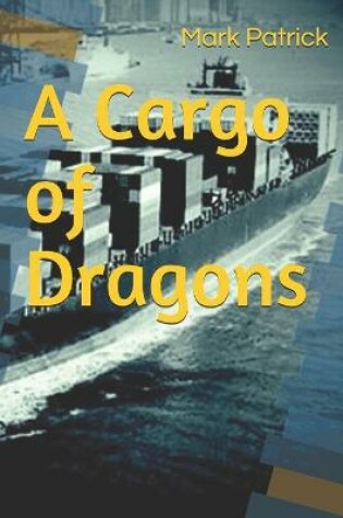 Cover of A Cargo of Dragons