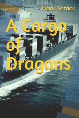 Cover of A Cargo of Dragons