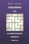 Book cover for Master of Puzzles CalcuDoku - 200 Hard 6x6 vol. 8