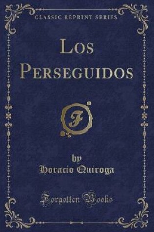 Cover of Los Perseguidos (Classic Reprint)