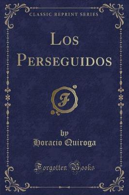 Book cover for Los Perseguidos (Classic Reprint)