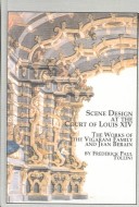 Cover of Scene Design at the Court of Louis XIV - the Work of the Vigarani Family and Jean Berain