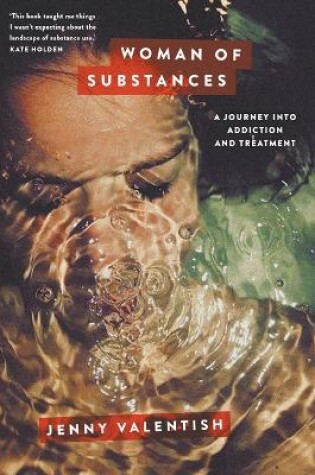 Cover of Woman of Substances: A Journey into Addiction and Treatment