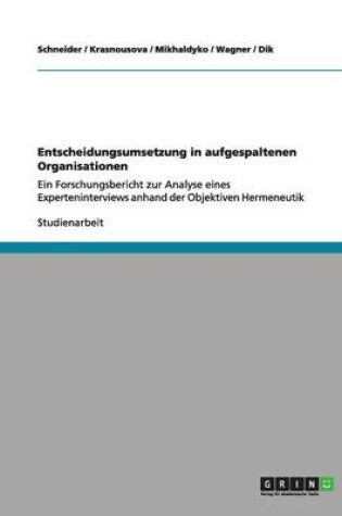 Cover of Entscheidungsumsetzung in aufgespaltenen Organisationen