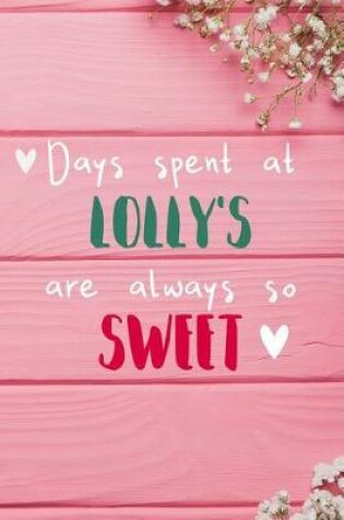 Cover of Days Spent At Lolly's Are Always So Sweet