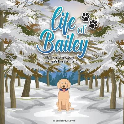 Cover of Life of Bailey A True-Life Story