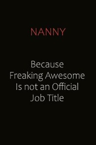 Cover of Nanny Because Freaking Awesome Is Not An Official job Title