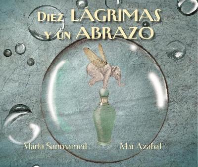 Book cover for Diez lágrimas y un abrazo (Ten Tears and one Embrace)