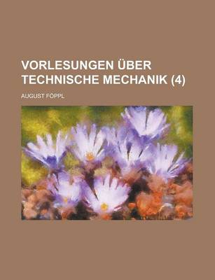 Book cover for Vorlesungen Uber Technische Mechanik (4 )