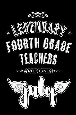 Book cover for Legendary Fourth Grade Teachers are born in July