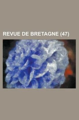 Cover of Revue de Bretagne (47 )