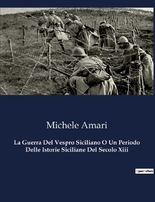 Book cover for La Guerra Del Vespro Siciliano O Un Periodo Delle Istorie Siciliane Del Secolo Xiii
