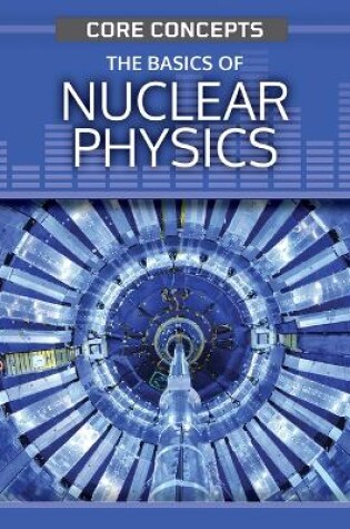 Cover of The Basics of Nuclear Physics