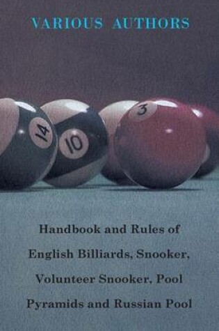 Cover of Handbook and Rules of - English Billiards - Snooker - Volunteer Snooker - Pool Pyramids - Russian Pool