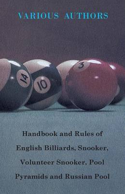 Book cover for Handbook and Rules of - English Billiards - Snooker - Volunteer Snooker - Pool Pyramids - Russian Pool