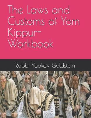 Book cover for The Laws and Customs of Yom Kippur-Workbook