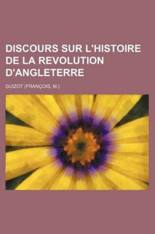 Cover of Discours Sur L'Histoire de La Revolution D'Angleterre