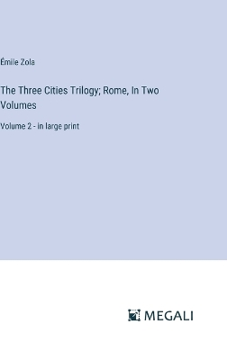 Book cover for The Three Cities Trilogy; Rome, In Two Volumes