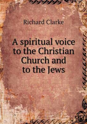 Book cover for A spiritual voice to the Christian Church and to the Jews