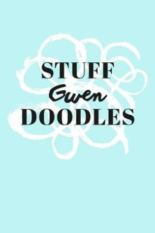 Cover of Stuff Gwen Doodles