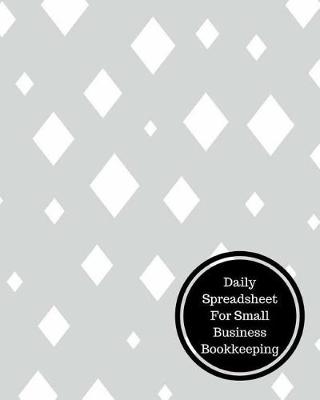 Book cover for Daily Spreadsheet for Small Business Bookkeeping