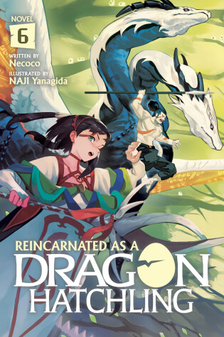 Cover of Reincarnated as a Dragon Hatchling (Light Novel) Vol. 6