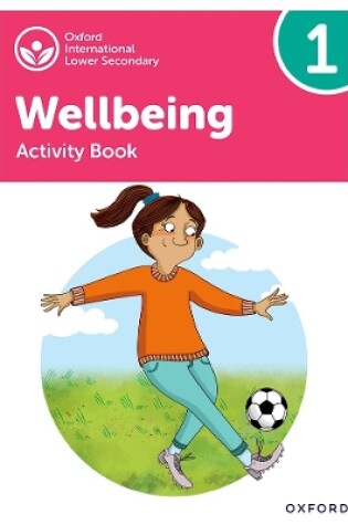 Cover of Oxford International Lower Secondary Wellbeing: Activity Book 1