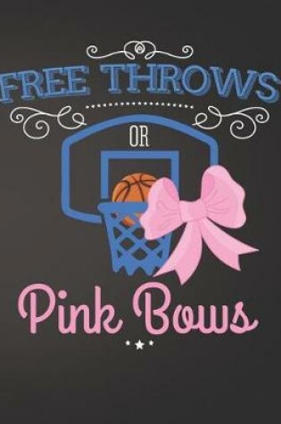 Cover of Free Throws or Pink Bows