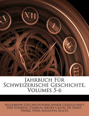 Book cover for Jahrbuch Fur Schweizerische Geschichte, Volumes 5-6