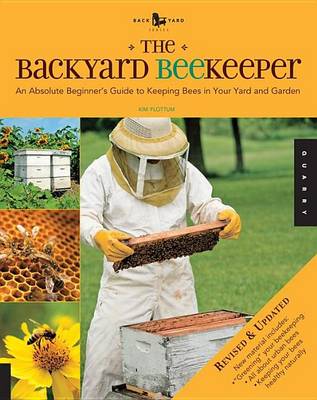 Book cover for Backyard Beekeeper - Revised and Updated, The: An Absolute Beginner's Guide to Keeping Bees in Your Yard and Garden