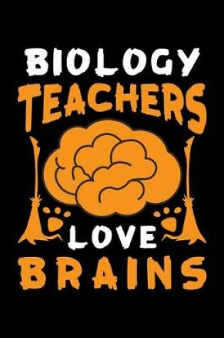 Cover of Biology Teachers Love Brains