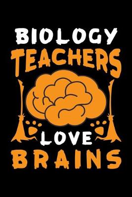 Book cover for Biology Teachers Love Brains