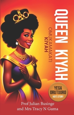 Book cover for Queen Kiyah - Omukamakati Kiyah