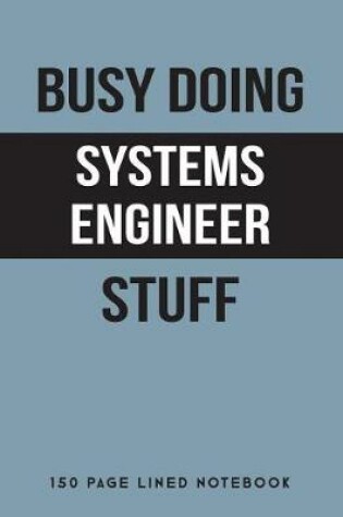 Cover of Busy Doing Systems Engineer Stuff