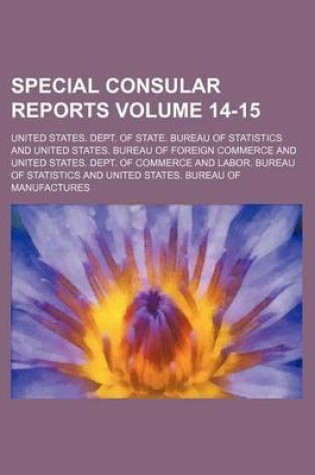 Cover of Special Consular Reports Volume 14-15