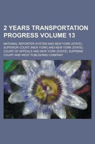 Cover of 2 Years Transportation Progress Volume 13