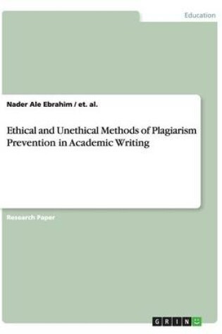 Cover of Ethical and Unethical Methods of Plagiarism Prevention in Academic Writing