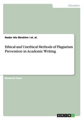 Book cover for Ethical and Unethical Methods of Plagiarism Prevention in Academic Writing