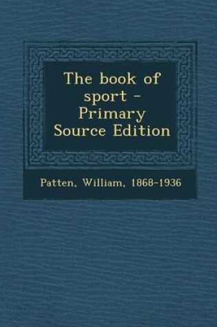 Cover of The Book of Sport - Primary Source Edition