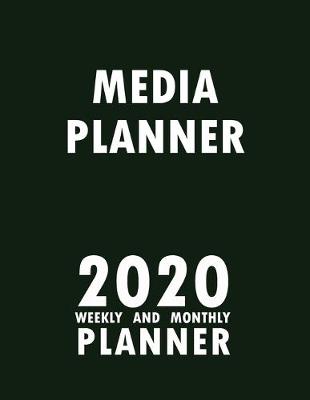 Book cover for Media Planner 2020 Weekly and Monthly Planner