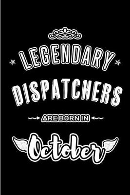 Book cover for Legendary Dispatchers are born in October