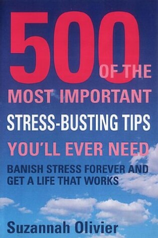 Cover of 500 of the Most Important Stress-Busting Tips You'LL Ever Need