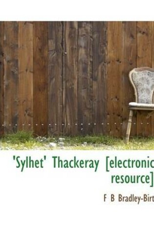 Cover of Sylhet Thackeray [Electronic Resource]