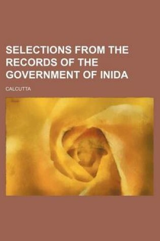 Cover of Selections from the Records of the Government of Inida