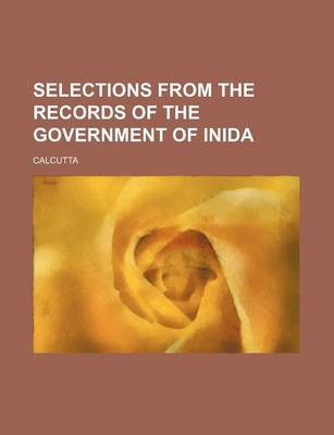 Book cover for Selections from the Records of the Government of Inida