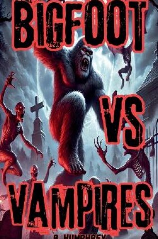 Cover of Bigfoot Vs Vampires